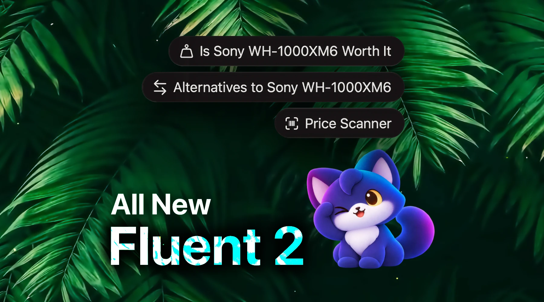 Fluent 2: Learns & Knows You Better, Pet Included
